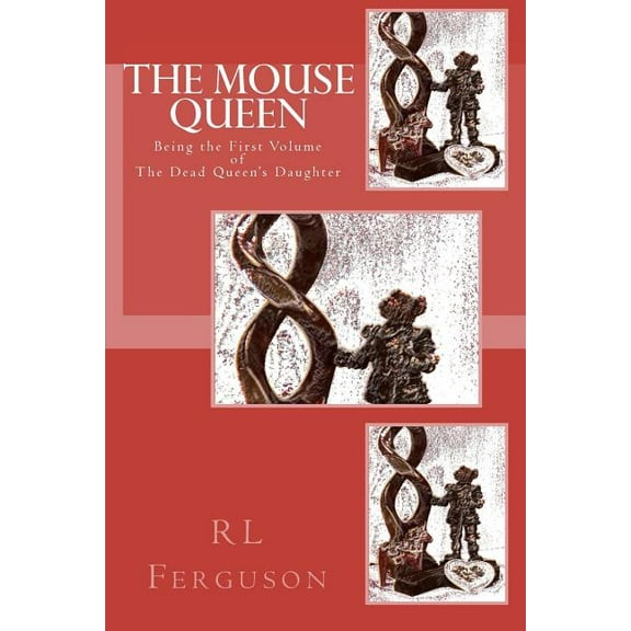 The Mouse Queen: The Dead Queen's Daughter, (Paperback)