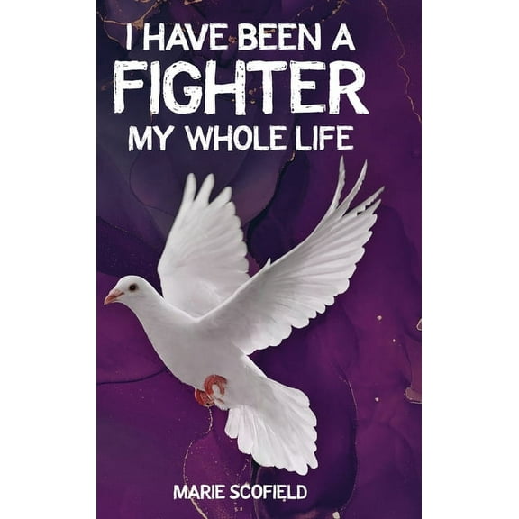 I Have Been a Fighter My Whole Life, (Hardcover)
