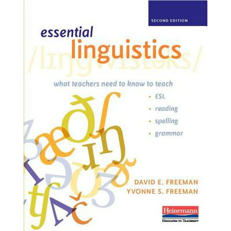 Essential Linguistics, Second Edition : What Teachers Need to Know to Teach Esl, Reading, Spelling, and (Best Countries To Teach Esl)