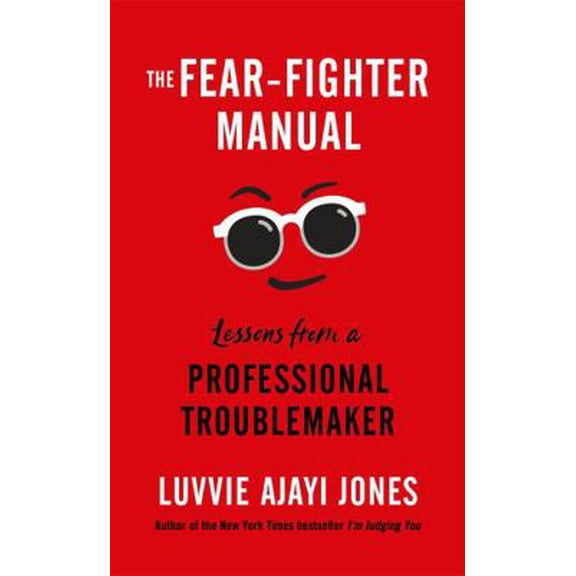 Pre-Owned The Fear-Fighter Manual: Lessons from a Professional Troublemaker (Hardcover) 1529409012 9781529409017