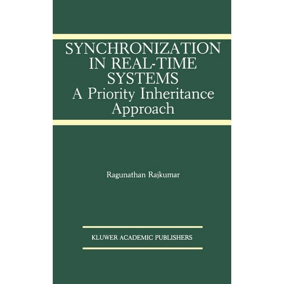 The Springer International Engineering a Synchronization in Real-Time Systems: A Priority Inheritance Approach, Book 151, (Hardcover)
