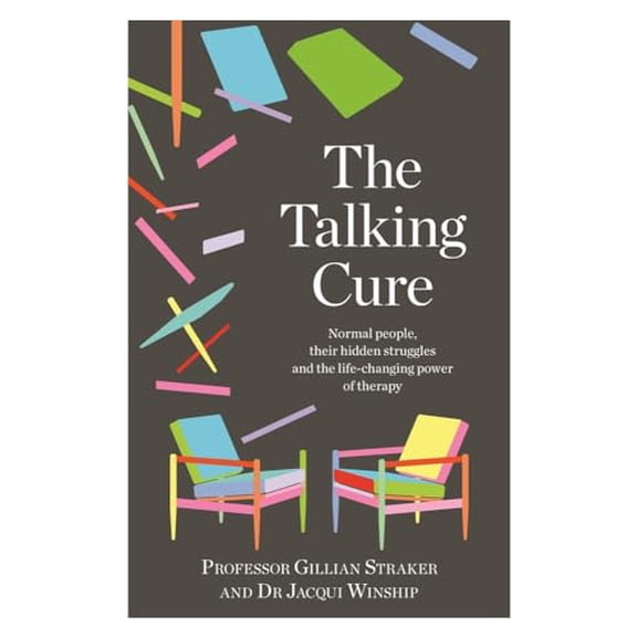 Pre-Owned The Talking Cure: Normal People, Their Hidden Struggles and the Life-Changing Power of Therapy (Paperback) 1760781169 9781760781163