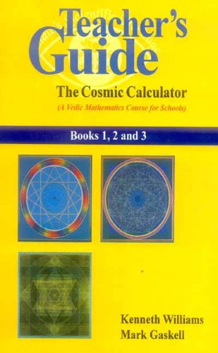 The Cosmic Calculator, Teacher's Guide, Book 1,2 and 3A Vedic ...