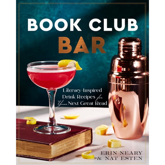 Book Club Bar: Literary-Inspired Drink Recipes for Your Next Great Read, (Hardcover)