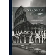 Dio's Roman History : 7; Volume I (Paperback)