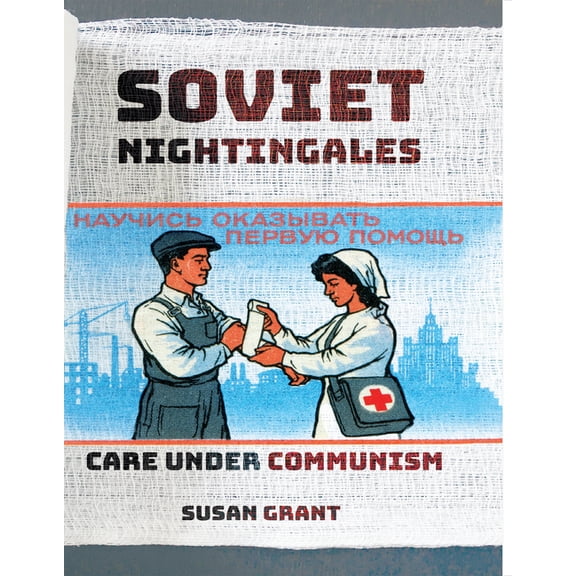 Soviet Nightingales: Care Under Communism, (Paperback)
