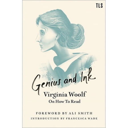 Genius and Ink: Virginia Woolf on How to Read (Paperback)