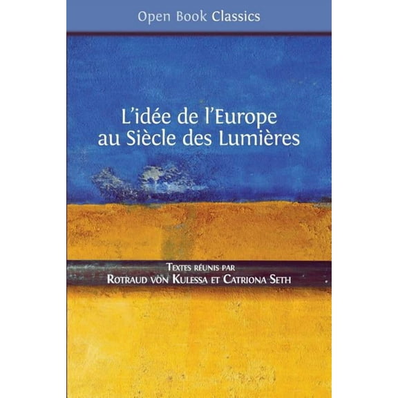 Open Book Classics L'idée de l'Europe: au Siècle des Lumières, Book 6, (Paperback)