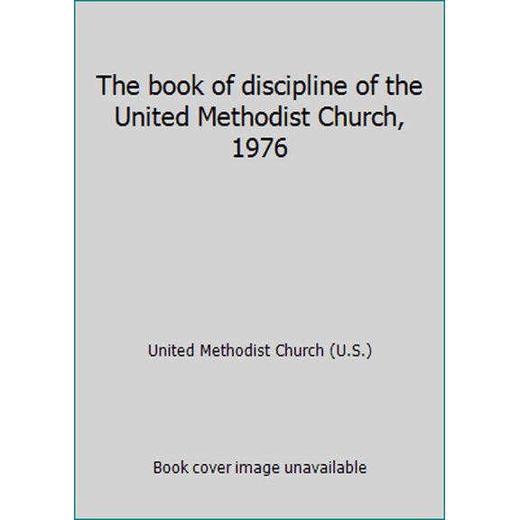 Pre-Owned The book of discipline of the United Methodist Church, 1976 (Hardcover) 0687037077 9780687037070