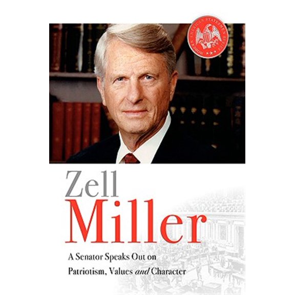 Pre-Owned Zell Miller: A Senator Speaks Out On Patriotism, Values, and Character Paperback