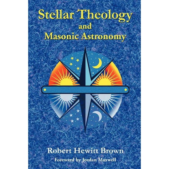 Stellar Theology and Masonic Astronomy, (Paperback)