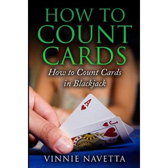 How to Count Cards: How to Count Cards in Blackjack