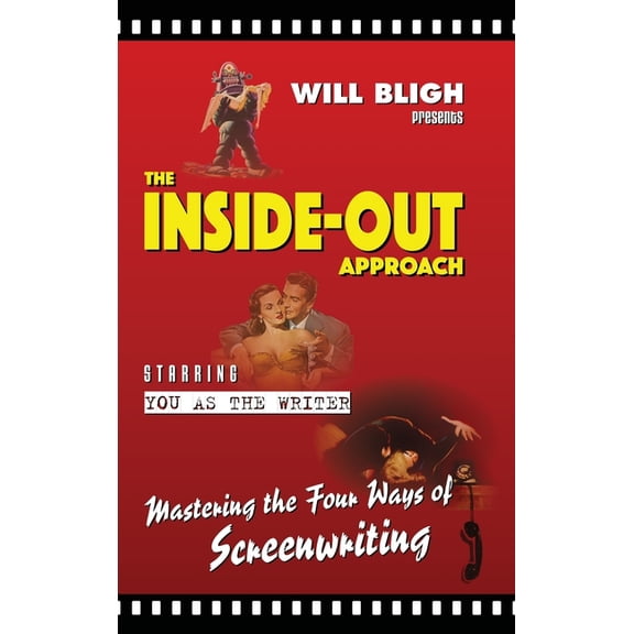 The Inside-Out Approach: Mastering the Four Ways of Screenwriting, (Hardcover)