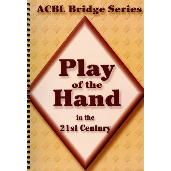 ACBL Bridge Play of the Hand in the 21st Century: The Diamond Series, Book 2, (Spiral-Bound)