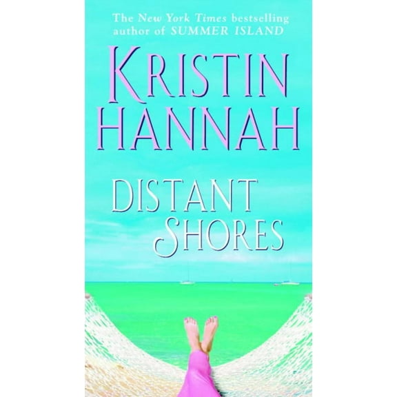 Kristin Hannah: Distant Shores: A Novel (Paperback)