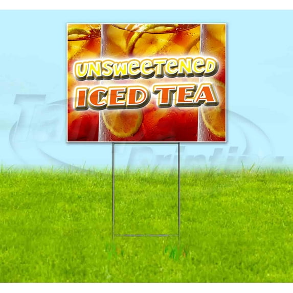 Unsweetened Iced Tea (18" X 24") Yard Sign, Includes Metal Step Stake