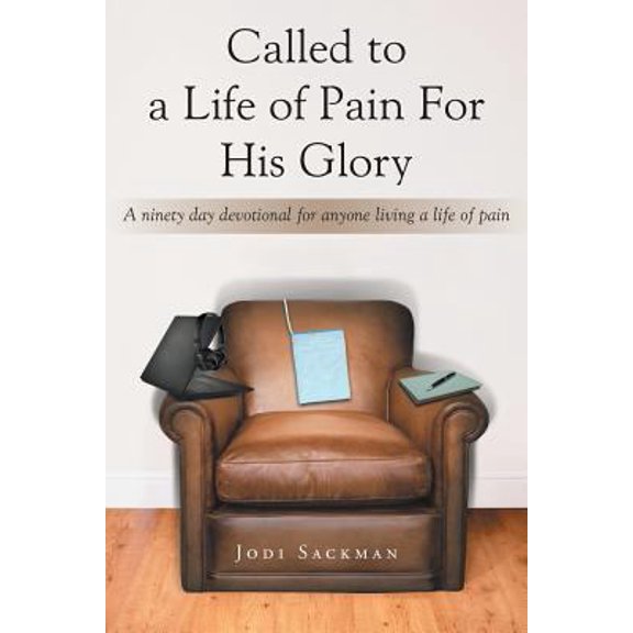 Pre-Owned Called to a Life of Pain For His Glory: A ninety day devotional for anyone living a life of pain (Paperback) 1640796517 9781640796515