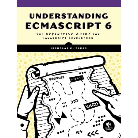 Pre-Owned Understanding Ecmascript 6: The Definitive Guide for JavaScript Developers (Paperback) 1593277571 9781593277574