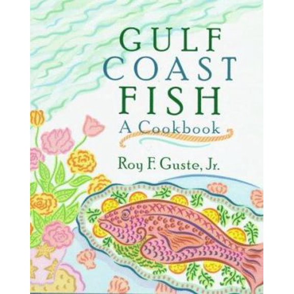 Pre-Owned Gulf Coast Fish: A Cookbook (Hardcover) 0393034259 9780393034257