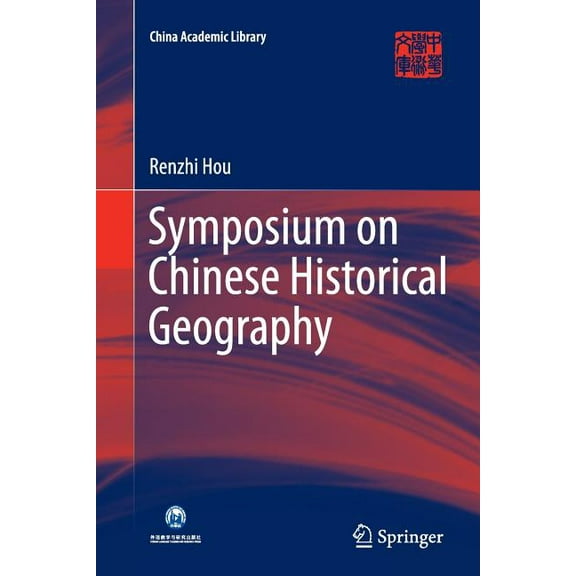 China Academic Library Symposium on Chinese Historical Geography, (Paperback)