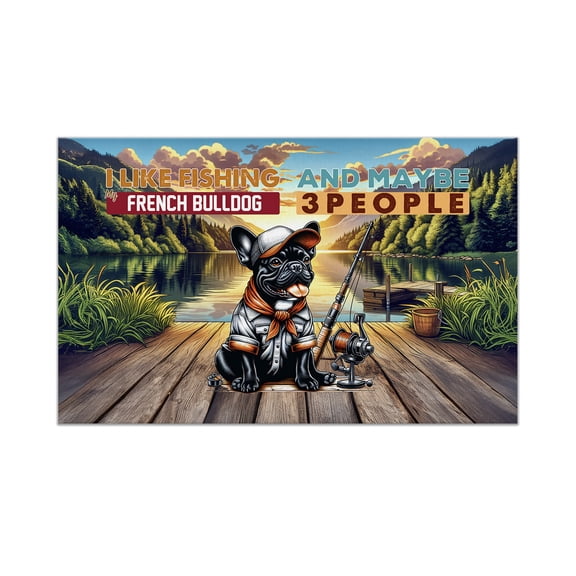 I Like Fishing, and My French Bulldog, and Maybe 3 People. Happy Father's Day Doormat Dog Lover Gifts Indoor Outdoor Welcome Mat - 00004