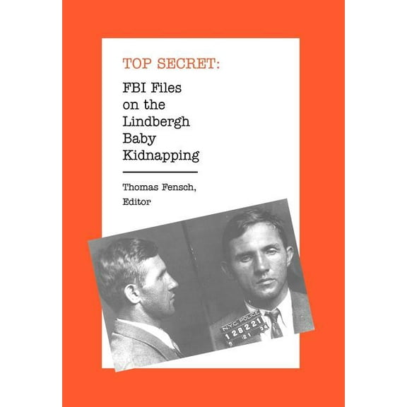 Top Secret: FBI Files on the Lindbergh Baby Kidnapping (Hardcover)