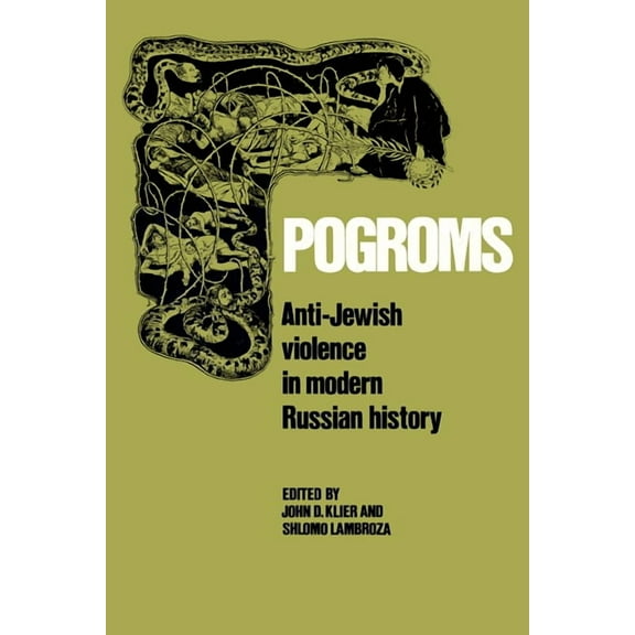 Anti-Jewish Violence in Modern Russian H Pogroms: Anti-Jewish Violence in Modern Russian History, (Paperback)