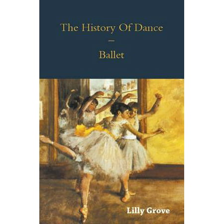 The History Of Dance - Ballet - eBook