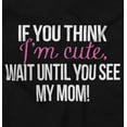 thumbnail image 2 of Im Cute Wait Til You See My Mom Youth T Shirt Tee Girls Infant Toddler Brisco Brands 4T, 2 of 5