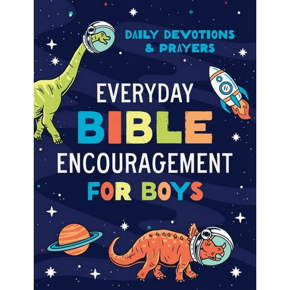 Everyday Bible Encouragement for Boys: Daily Devotions and Prayers, (Paperback)