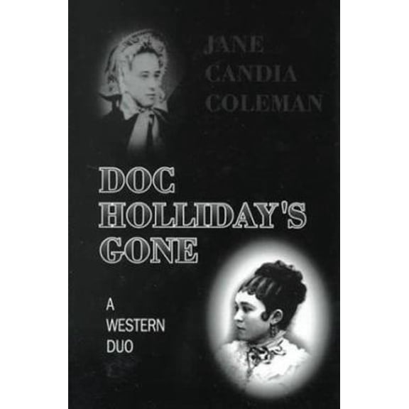 Pre-Owned Doc Holliday's Gone: A Western Duo (Five Star First Edition Western Series) (Hardcover) 078621841X 9780786218417