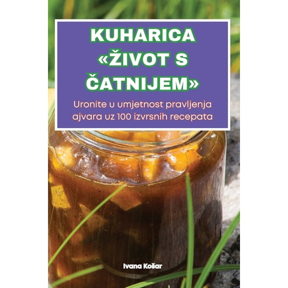 Kuharica "Zivot S Čatnijem", (Paperback)
