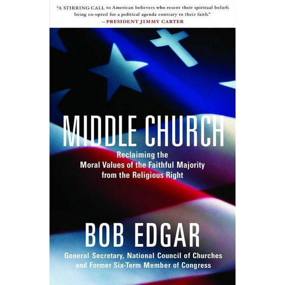 Middle Church : Reclaiming the Moral Values of the Faithful Majority from the Religious Right (Paperback)
