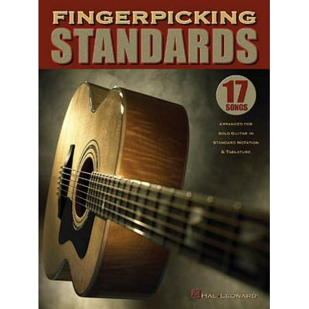 - Fingerpicking Standards : 17 Songs Arranged for Solo Guitar in Standard Notation & Tablature