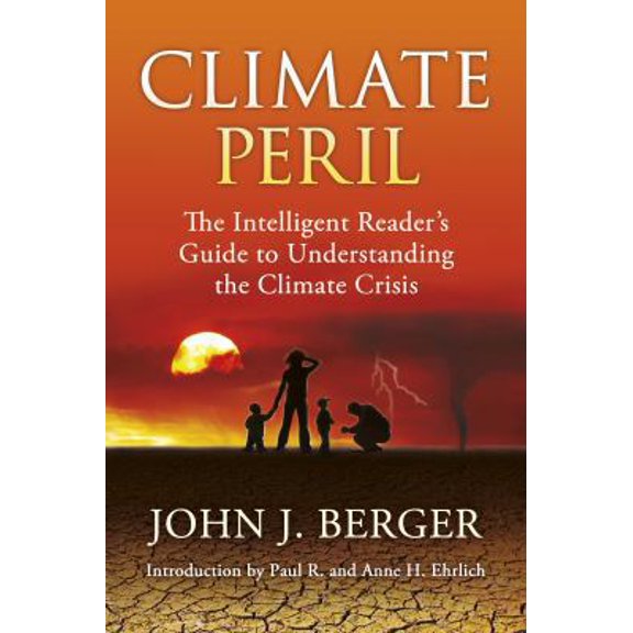 Pre-Owned Climate Peril: The Intelligent Reader's Guide to Understanding the Climate Crisis (Paperback) 0985909234 9780985909239