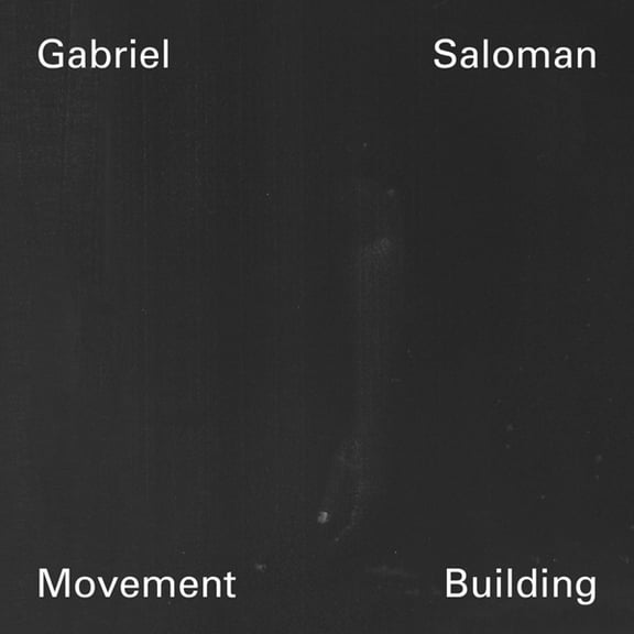 Gabriel Saloman - Movement Building - Music & Performance - CD