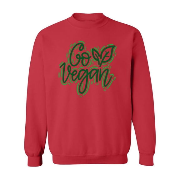 Go Vegan Green Lettered Quote Sweatshirt Women -Image by Shutterstock, Female x-Large