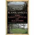 thumbnail image 2 of Shawnee Books: Kaskaskia : The Lost Capital of Illinois (Paperback), 2 of 2