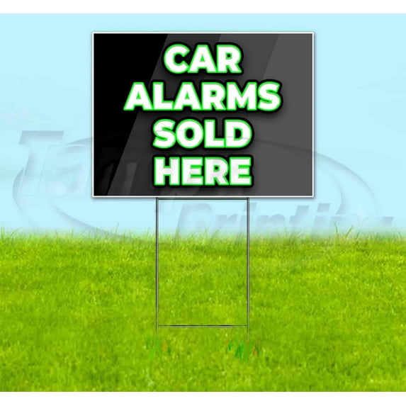 Car Alarms Sold Here (18" x 24") Yard Sign, Includes Metal Step Stake