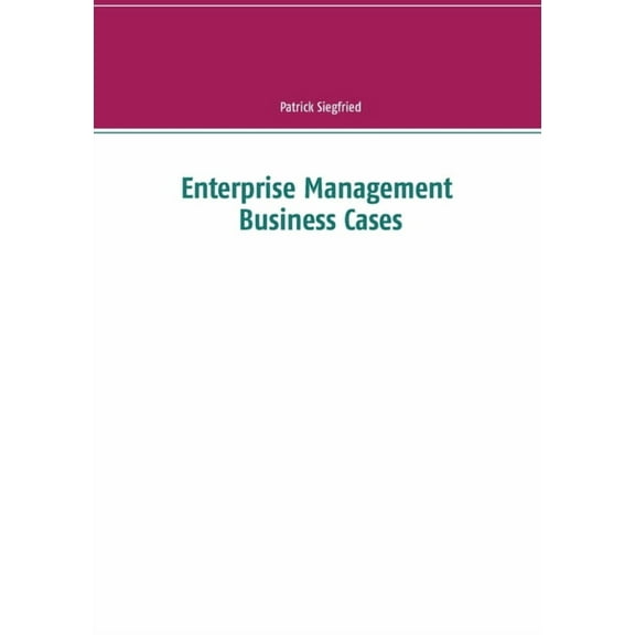 Enterprise Management Business Cases, (Paperback)