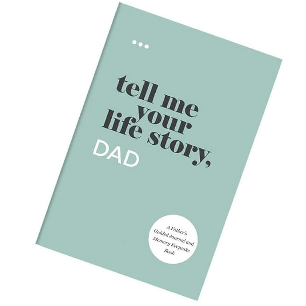 Tell Me Your Life Story - Dad's/Mom's/Grandpa's/Grandma's Guided Journal and Memory Keepsake Book Meaningful Gift