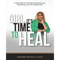 Girl, It&apos;s Time To Heal, (Paperback)