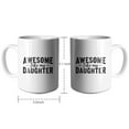 thumbnail image 4 of Awesome Like My Daughter Coffee Mugs 15 OZ Sublimation Mugs,Double-sided Printing Ceramic Cups Ceramic Mugs for Coffee,Tea,Hot Cocoa, 4 of 4