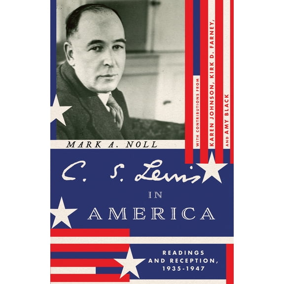 Hansen Lectureship C. S. Lewis in America: Readings and Reception, 1935-1947, (Paperback)