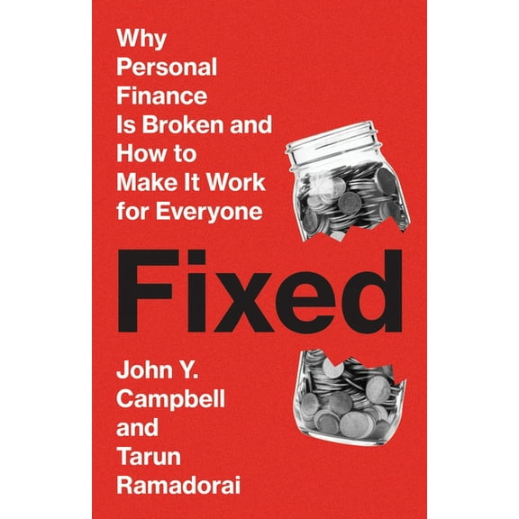 Fixed: Why Personal Finance Is Broken and How to Make It Work for Everyone, (Hardcover)