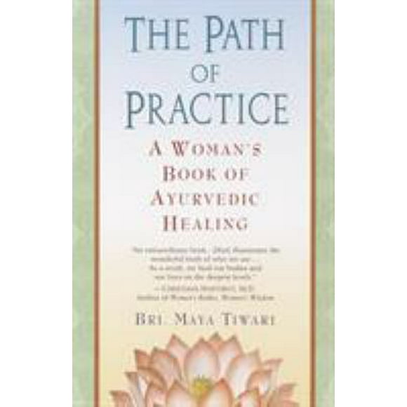 The Path of Practice : A Woman's Book of Ayurvedic Healing 9780345434845 Used / Pre-owned