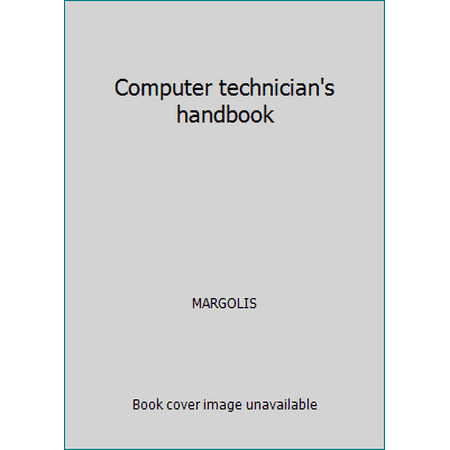 Computer technician's handbook [Hardcover - Used]