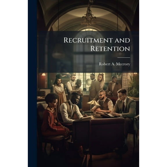 Recruitment and Retention, (Paperback)