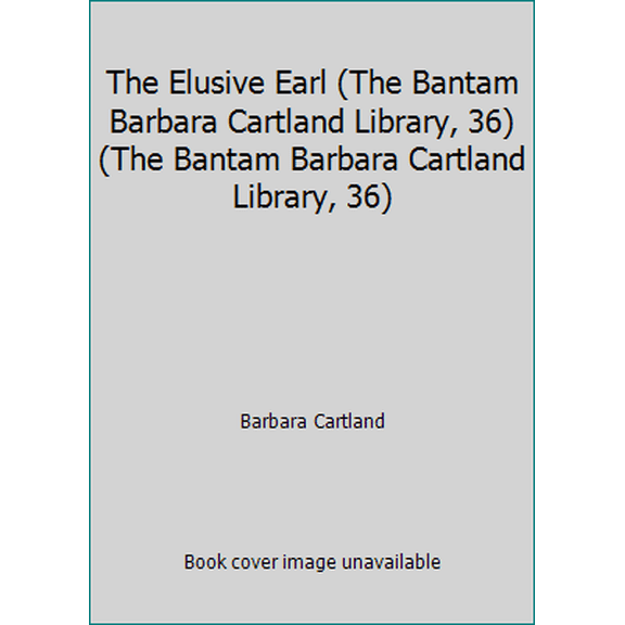 Pre-Owned The Elusive Earl (The Bantam Barbara Cartland Library, 36) (The Bantam Barbara Cartland Library, 36) (Paperback) 0553024361 9780553024364