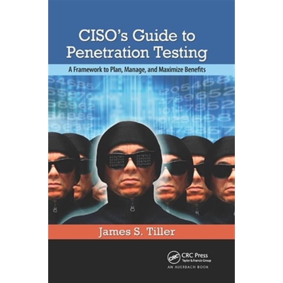 Pre-Owned CISO's Guide to Penetration Testing: A Framework to Plan, Manage, and Maximize Benefits, (Paperback)